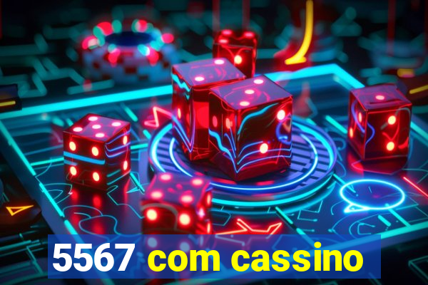 5567 com cassino